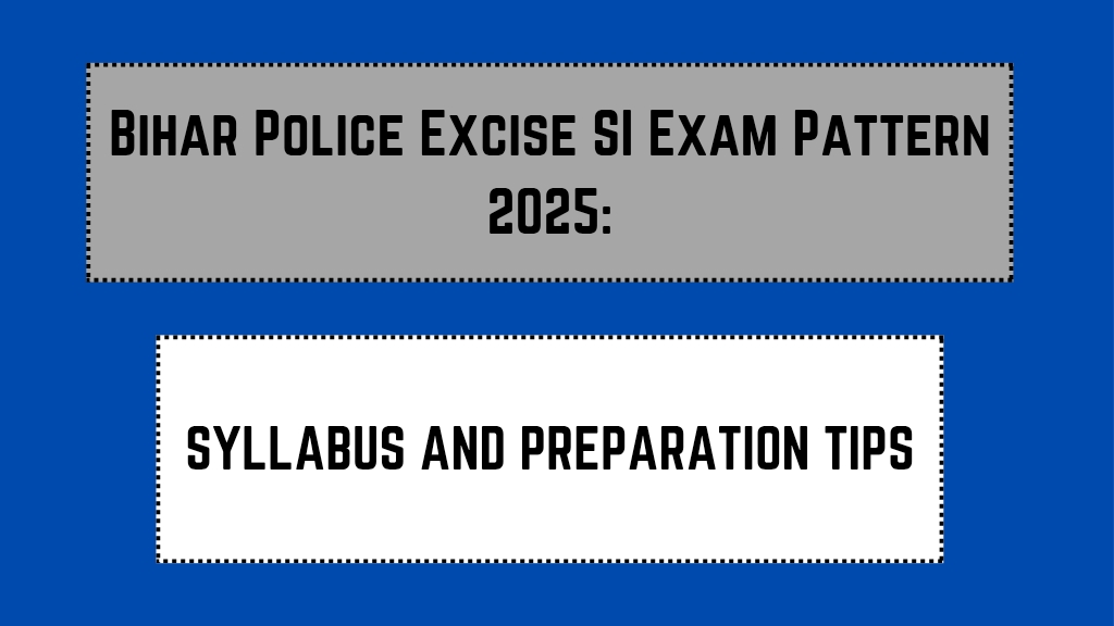Bihar Police Excise SI Exam Pattern 2025